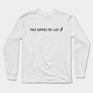 Hummus Vegan Green Love Animals Vegetarian Leaf Tree Plants Quote Wisdom Funny Joke Gift Long Sleeve T-Shirt